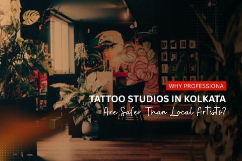 Why Professional Tattoo Studios in Kolkata Are Safer Than Local Artists?